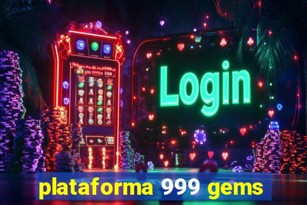 plataforma 999 gems